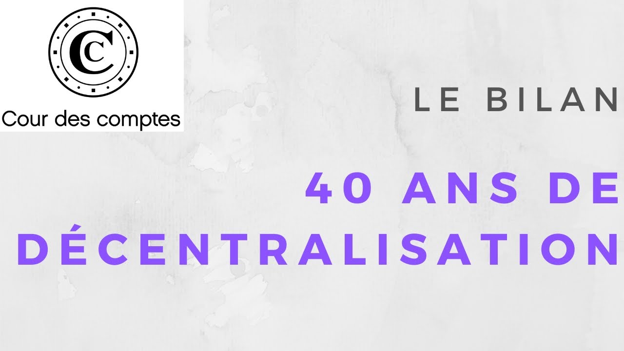 La décentralisation 40 ans après (le rapport CRITIQUE de la Cour des comptes)