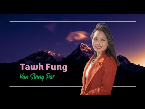 Van Siang Par || Tawh Fung (Live Performance)