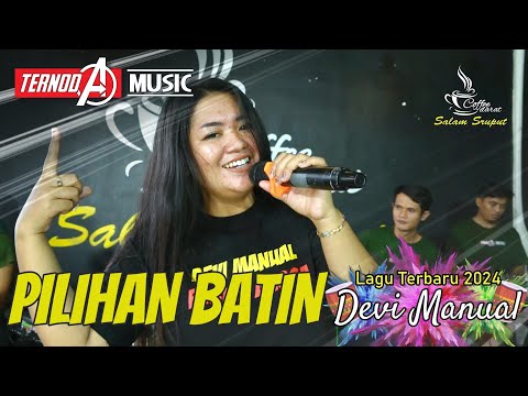 PILIHAN BATIN | SINGLE LAGU TERBARU 2024 | DEVI MANUAL | TERNODA MUSIC