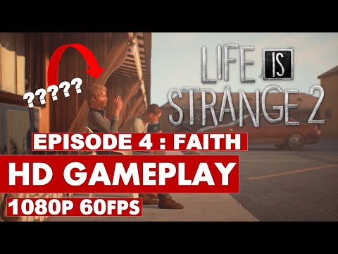 Life Is Strange 2 Episode 4 - Faith - Full Gameplay Walkthrough - No Commentarty [1080p 60FPS]