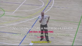 «Consecución del tiro a partir de la parada».- DAVOR MATKOVIC.- Escuela Entrenadores FBM