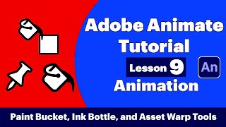 Adobe Animate Tutorial (9) - Paint Bucket, Ink Bottle, and Asset Warp Tools