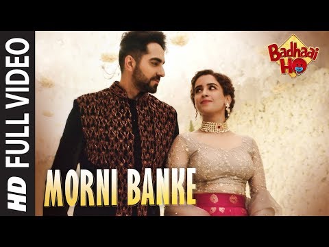 Full Song: Morni Banke | Badhaai Ho | Guru Randhawa |Neha Kakkar | Ayushmann K, Sanya M