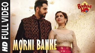 Full Song: Morni Banke  Badhaai Ho  Guru Randhawa 