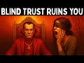 Blind Trust Ruins You — Machiavelli