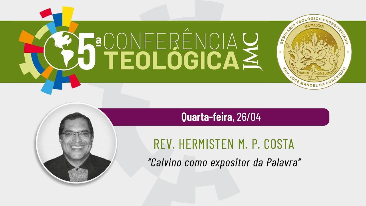 Calvino como Expositor da Palavra | 5ª Conferência Teológica JMC | Ao Vivo