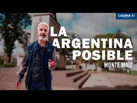 LA ARGENTINA POSIBLE: Un recorrido por pueblos pujantes y esperanzadores | CAP 1: MONTE MAÍZ