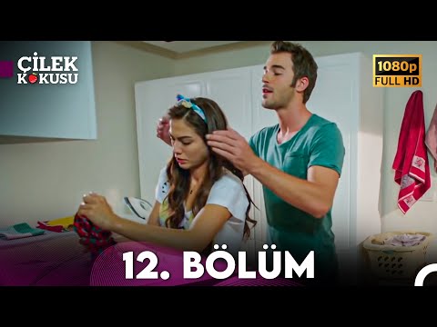 Çilek Kokusu 12. Bölüm ᴴᴰ