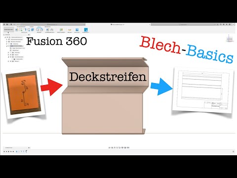 Fusion 360, Blech-Deckstreifen mit Abwicklung, Basics