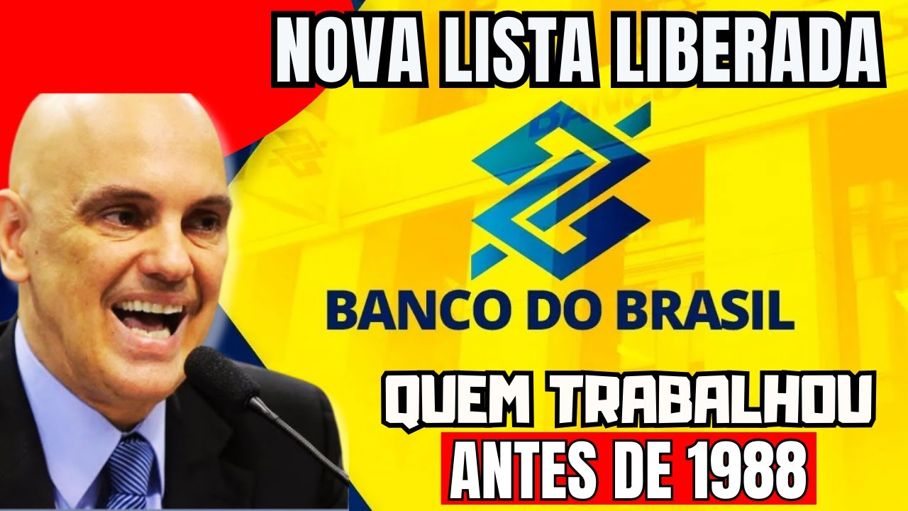 BANCO DO BRASIL LIBEROU LISTA DE QUEM TRABALHOU ANTES DE 1988 E TEM GRANA PARA RECEBER EM OUTUBRO