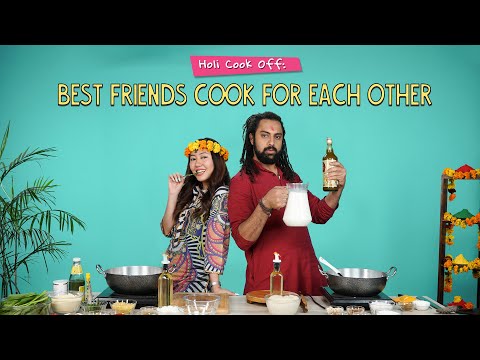 Holi Cook Off: Best Friends Cook For Each Other | Ok Tested