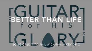 Better Than Life - Electric Guitar Tutorial (Key of C)