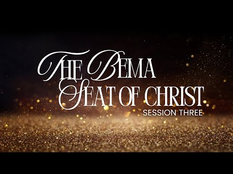 End Times Teaching Series - Session 3: The Bema Seat of Christ by Rev Dr Peter Chin