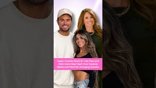 Taylor Frankie Paul’s Ex Tate and Mom Liann Clash Over Custody Battle and MomTok Swinging Scandal
