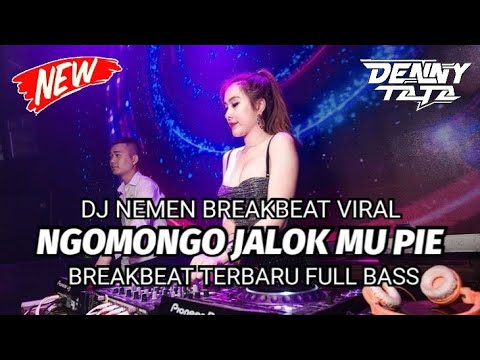 DJ NEMEN BREAKBEAT MIXTAPE VIRAL 2023 NGOMONGO JALOK MU PIE BREAKBEAT TERBARU FULL BASS 2023