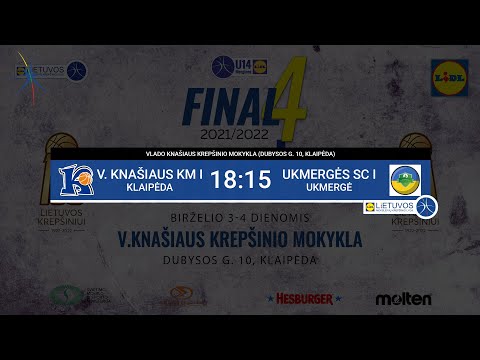 LIDLMKL: Mergaičių U14 čempionato Final4. V.Knašiaus KM - Ukmergės SC I-„Vilkmergėlė“