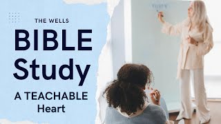 A TEACHABLE HEART