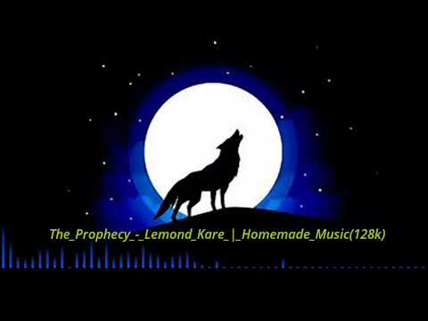 The Prophecy-Lemond Kare/Homemade music ( 128k)