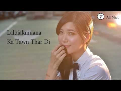 Lalbiakmuana (L) - Ka Tawn Thar Di [Lengzem Hla Nalh]
