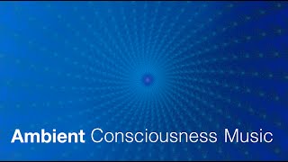 3 Hour Ambient Consciousness Music for Light Body