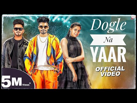 Dogle Na Yaar Rakhda (Official Video) | Dogle Na Yaar Rakhda Sumit Goswami | Dogle Na Yaar Rakh De