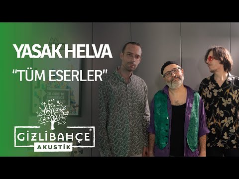 Yasak Helva  - Gizli Bahçe Akustik Tüm Eserler (Akustik)
