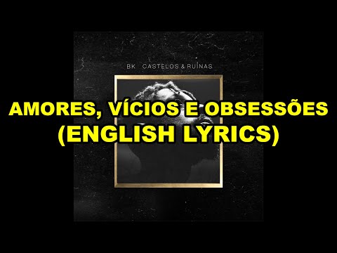 9. BK' - Amores, Vícios e Obsessões [ENGLISH LYRICS]