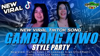 Download lagu DJ GAMBANG KIWO STYLE PARTY VIRAL TIKTOK CAK KEMEL   mp3