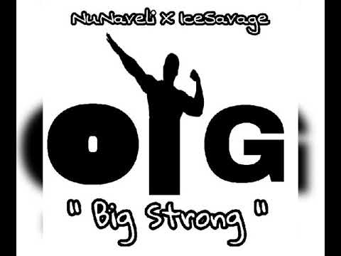 NuNaveli Ft. IceSavage - Big Strong (Official Audio 2018)