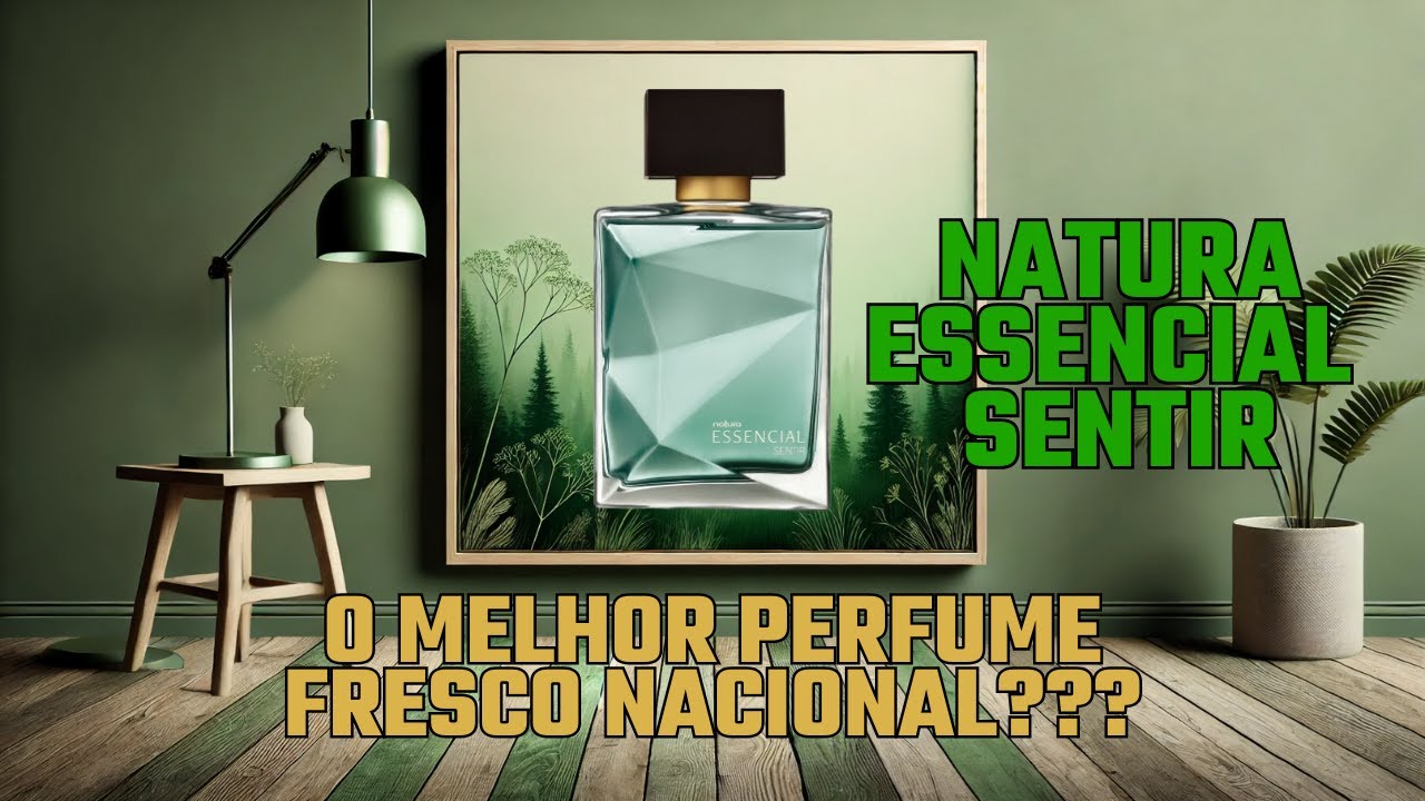 UMA OBRA DE ARTE DA PERFUMARIA NACIONAL!!! NATURA ESSENCIAL SENTIR