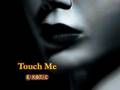 Touch Me by E-Rotic 
