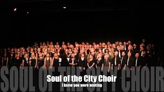 I knew you were waiting - Cover by Soul of the City Choir - Brighton