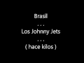 Brasil ( Los Johnny Jets )