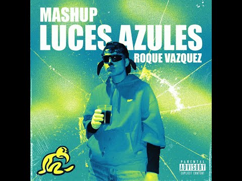 Luces Azules Mashup By Roque Vázquez