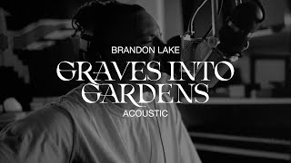 Graves Into Gardens (Acoustic) | House Of Miracles