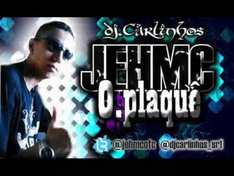 JEH MC SÃO RAFAEL - O PLAQUÊ ( DJ CARLINHOS - EQP PLAY SOM ) 2012