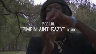 Foolio “Pimpin Ain’t Eazy” Remix