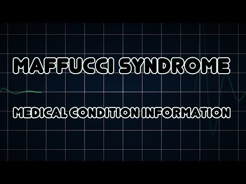 Maffucci syndrome (Medical Condition)