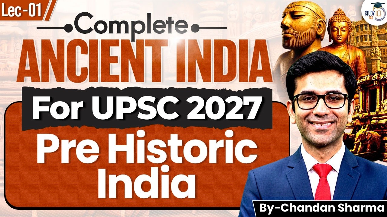 Ancient Indian History for UPSC 2027 | Prehistoric India Explained | Lecture 01 | StudyIQ IAS