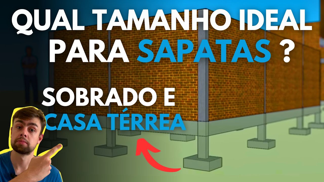 Qual TAMANHO IDEAL de SAPATA para SOBRADO e Casa Térrea ?