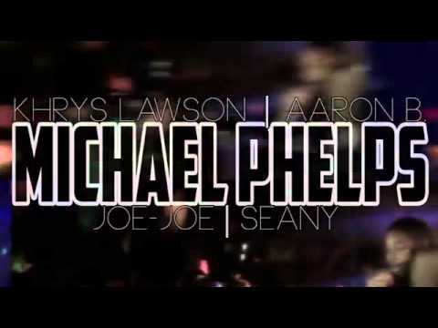 KHRYS LAWSON X JOE JOE X AARON B X SEANY - MICHAEL PHELPS (DIVE IN IT) [2013]
