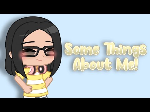 ✨ Some Things About Me! ✨ • Gacha Meme • aodrei