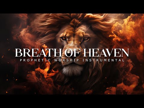 Breath Of Heaven: Powerful Prophetic Worship Music