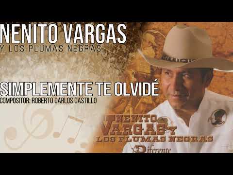 SIMPLEMENTE TE OLVIDE - NENITO VARGAS Y LOS PLUMAS NEGRAS