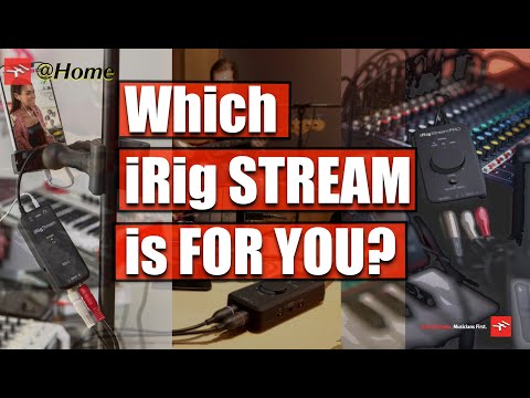 IK Multimedia's iRig Stream Family | Which iRig Stream is For You?