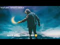 O Mahi Dj Remix Song WhatsApp Status Its Anas Mo Salim N Patel Youtube