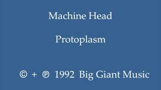 Machine Head - Protoplasm