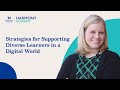 Strategies For Supporting Diverse Learners In A Digital World