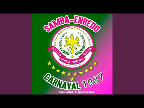Carnaval 1987 - As Águas Vão Rolar (Samba - Enredo)