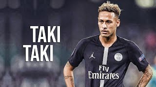 Neymar Jr ► Taki Taki ● Sublime Skills & G